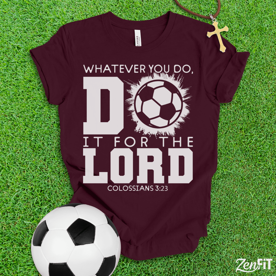 Do It For The Lord Soccer T-Shirt