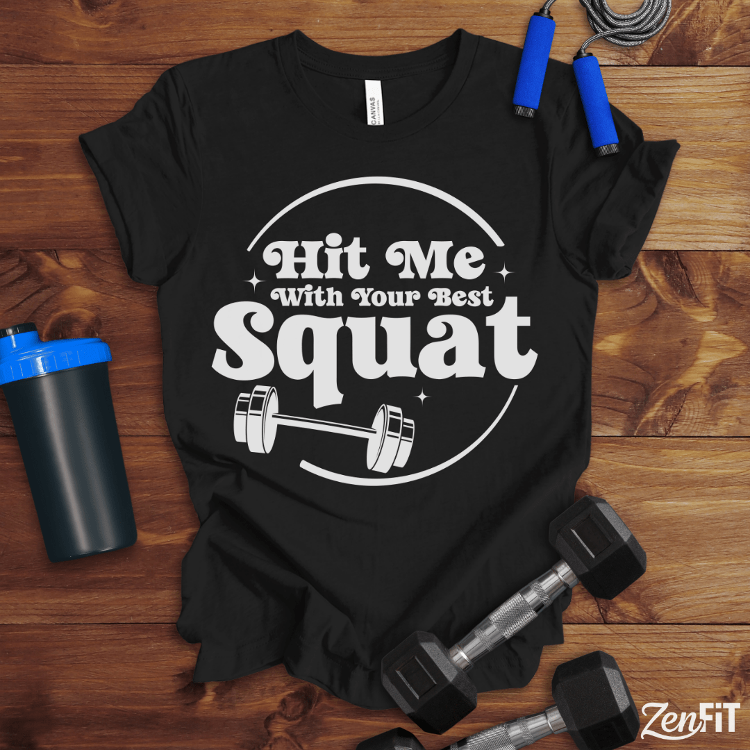 Hit Me With Your Best Squat T-Shirt