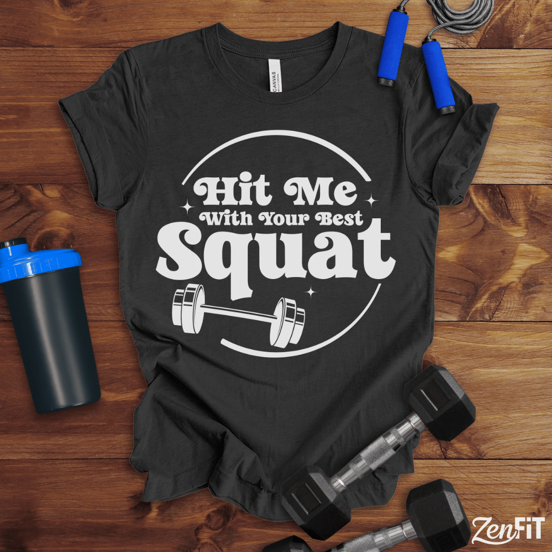 Hit Me With Your Best Squat T-Shirt