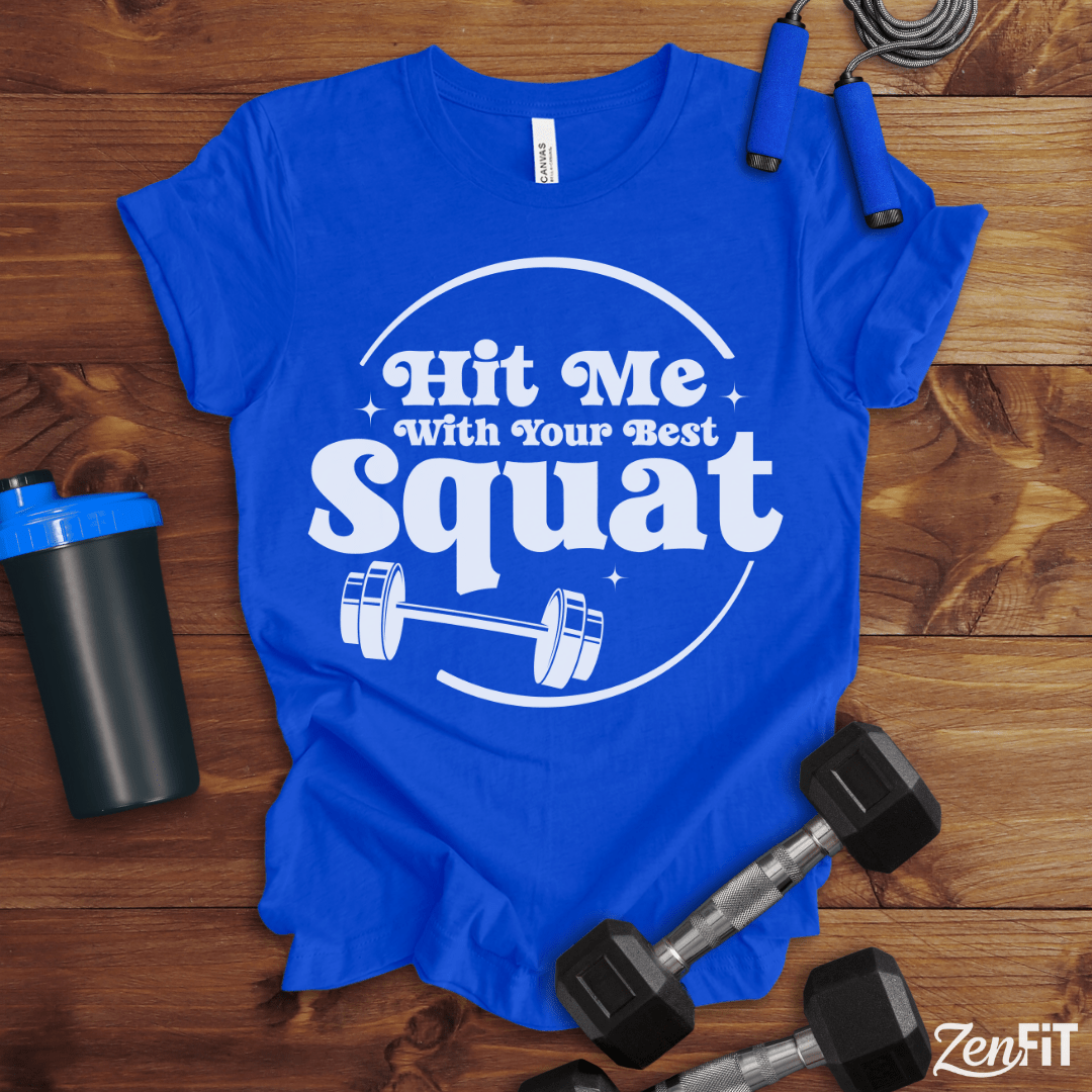 Hit Me With Your Best Squat T-Shirt