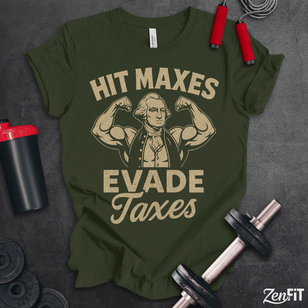 Hit Maxes Evade Taxes T-Shirt