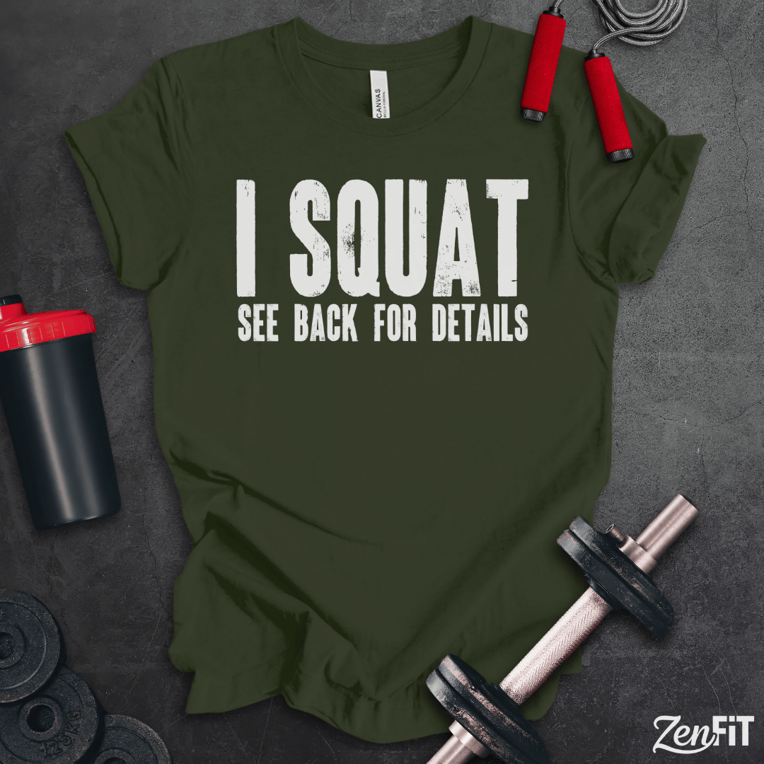 I Squat See Back For Details T-Shirt