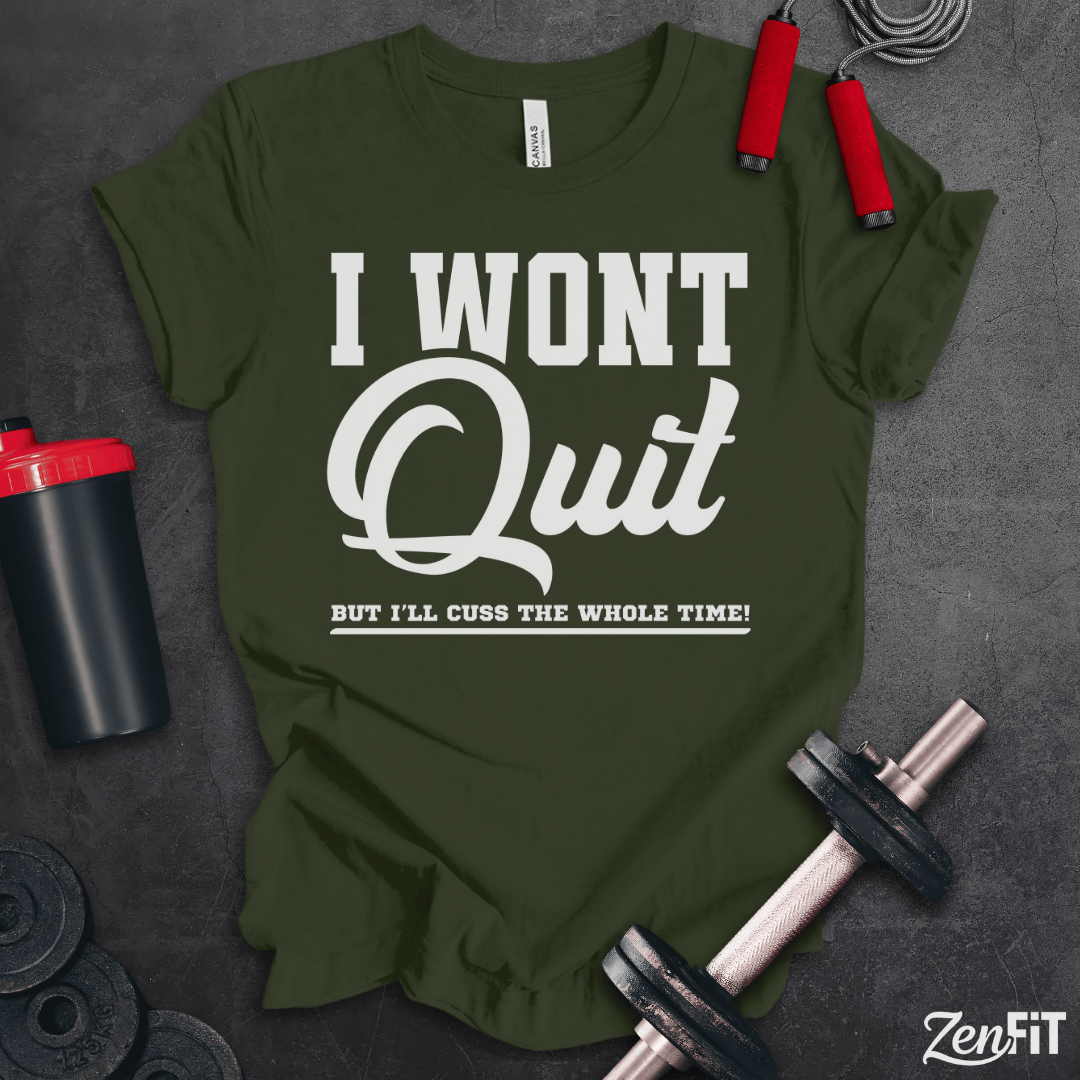 I Won't Quit T-Shirt