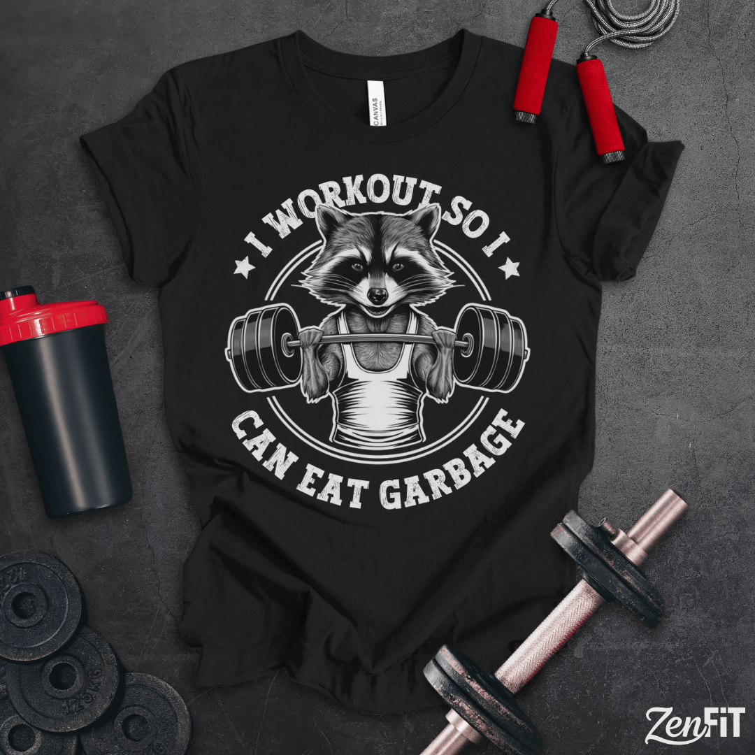 I Workout So I Can Eat Garbage T-Shirt
