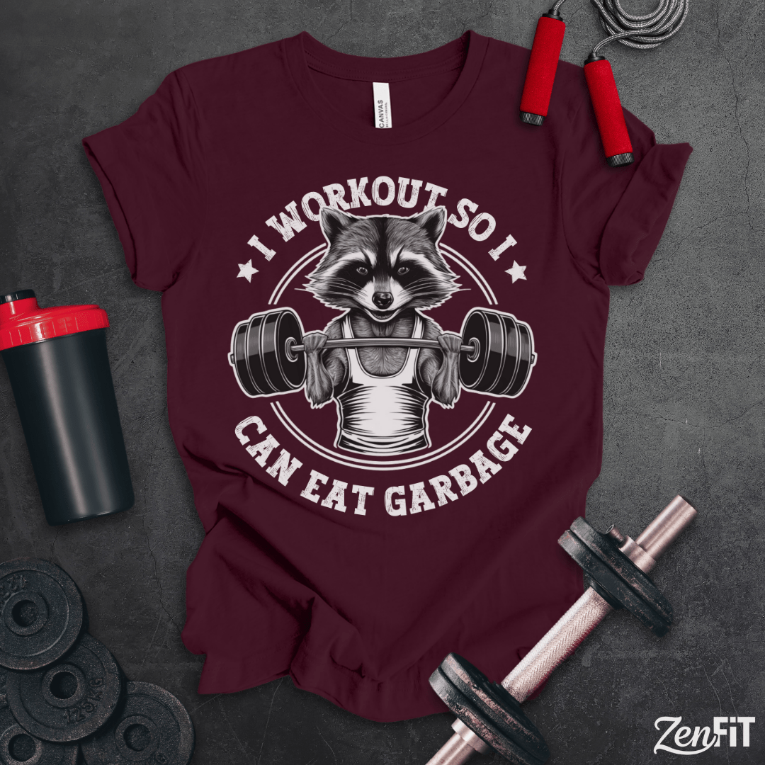 I Workout So I Can Eat Garbage T-Shirt