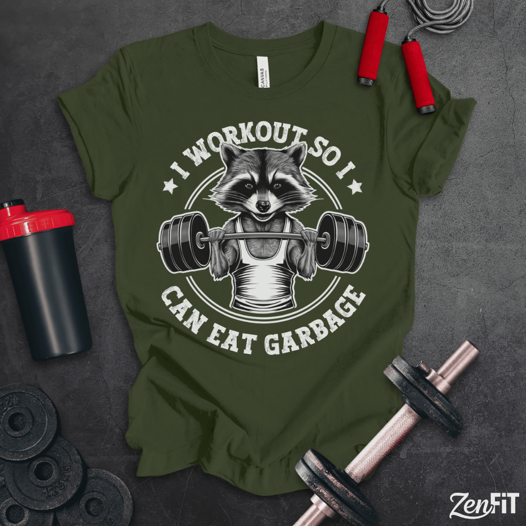 I Workout So I Can Eat Garbage T-Shirt