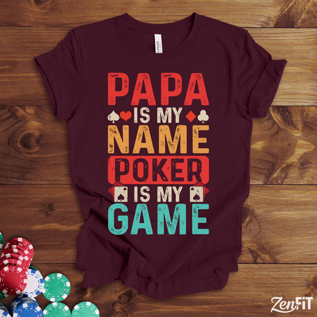 Papa Is My Name Poker Is My Game T-Shirt