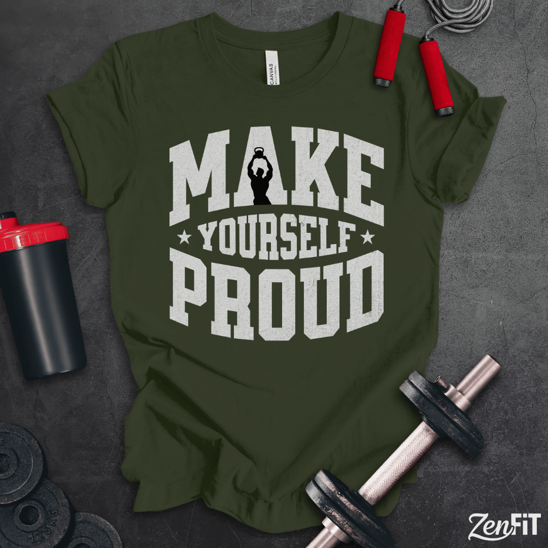 Make Yourself Proud T-Shirt