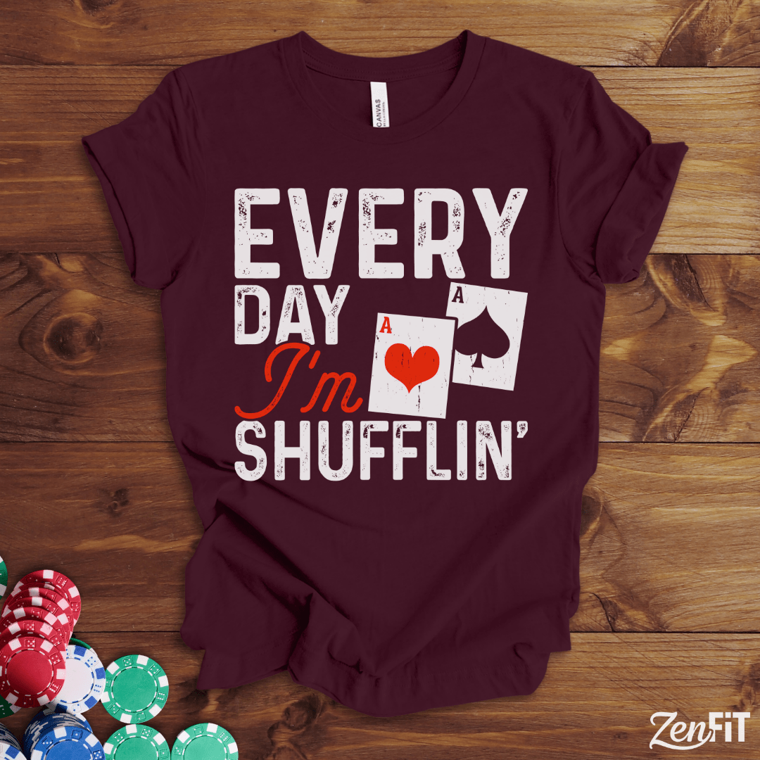 Every Day Im Shufflin' Poker T-Shirt