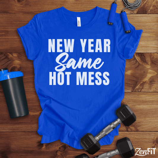 New Year Same Hot Mess T-Shirt