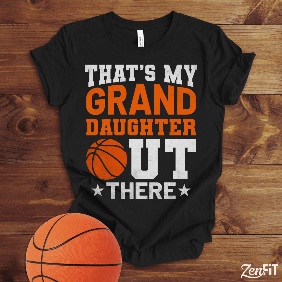 That's My Granddaughter Out There Basketball T-Shirt