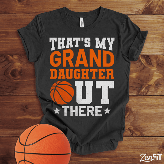 That's My Granddaughter Out There Basketball T-Shirt