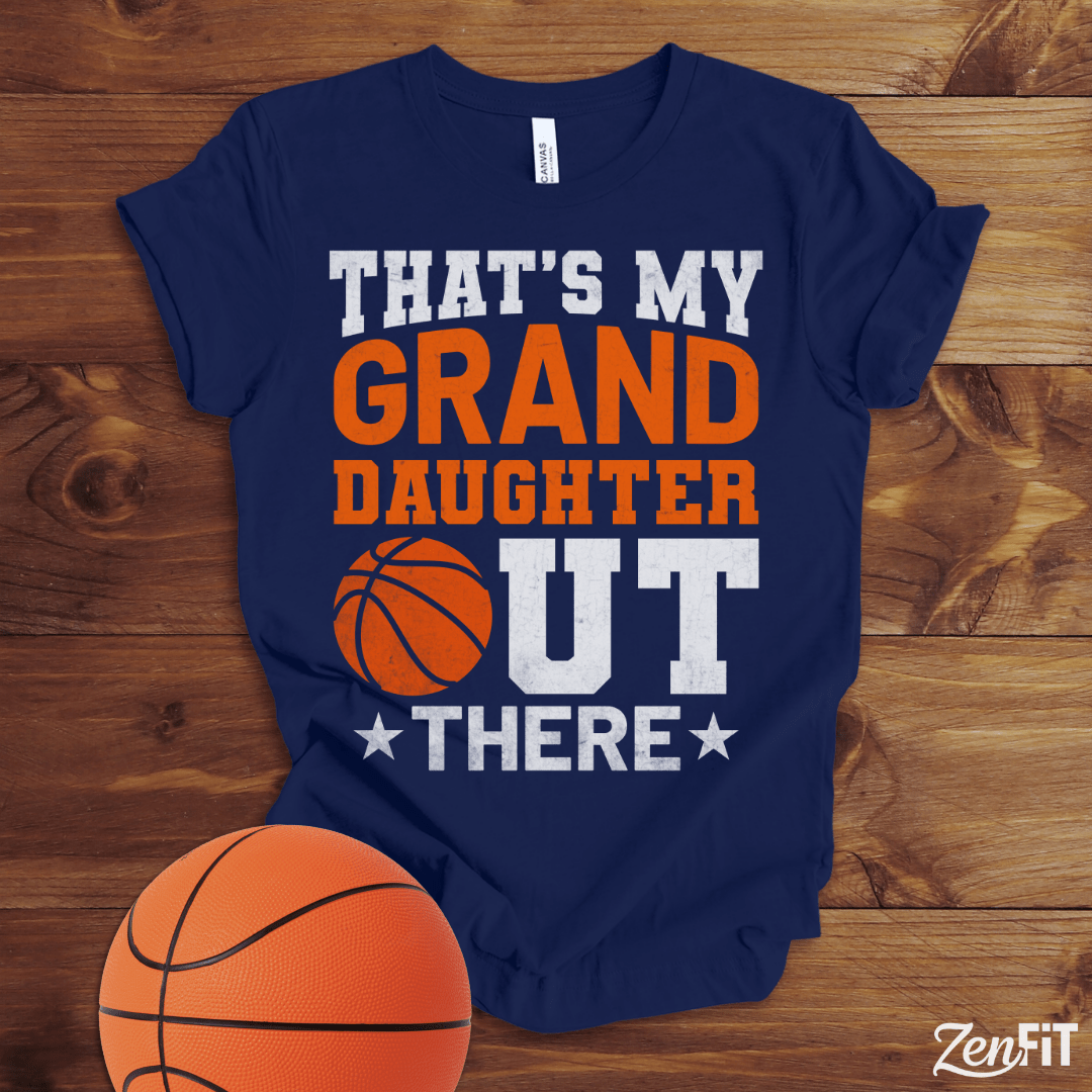 That's My Granddaughter Out There Basketball T-Shirt