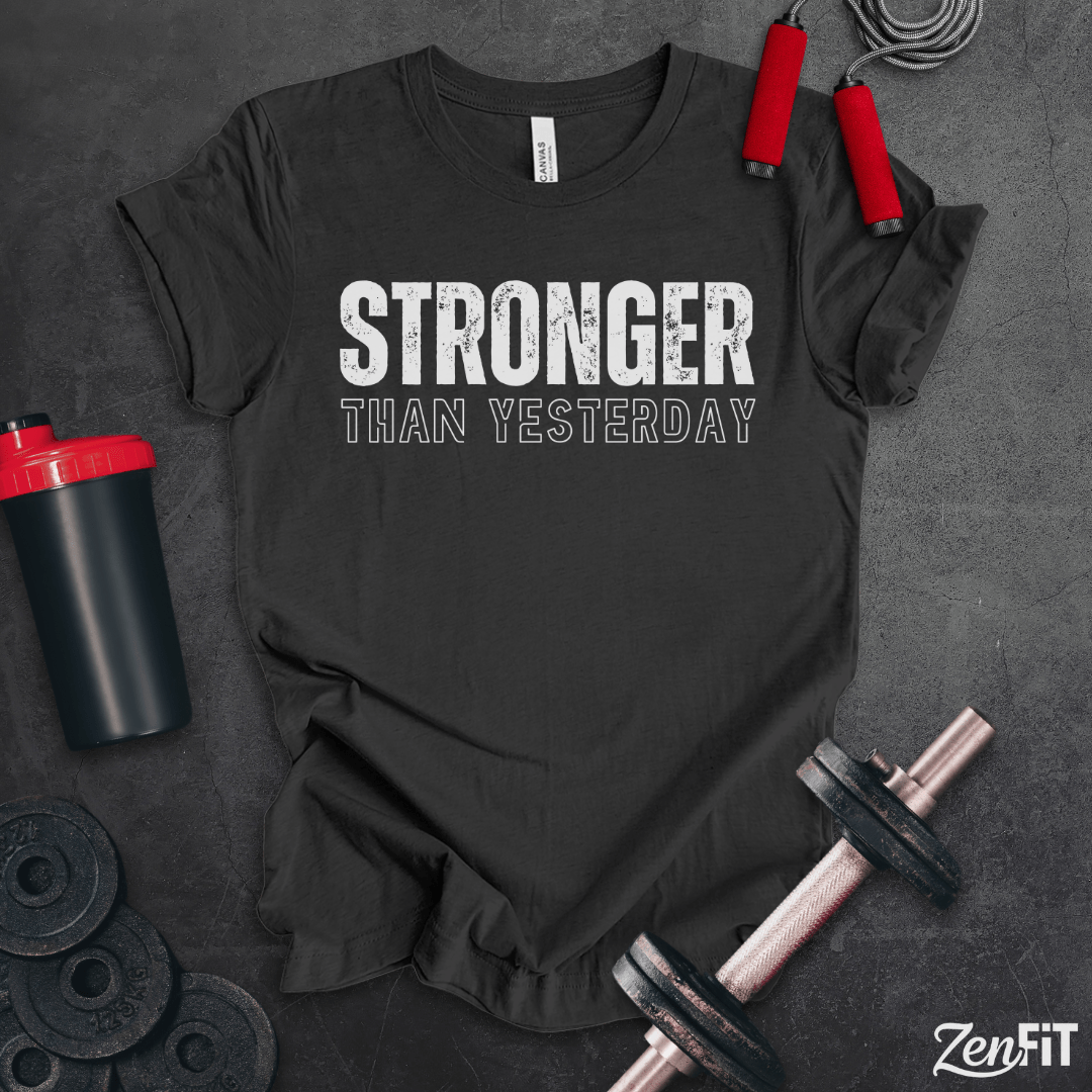 Stronger Than Yesterday T-Shirt