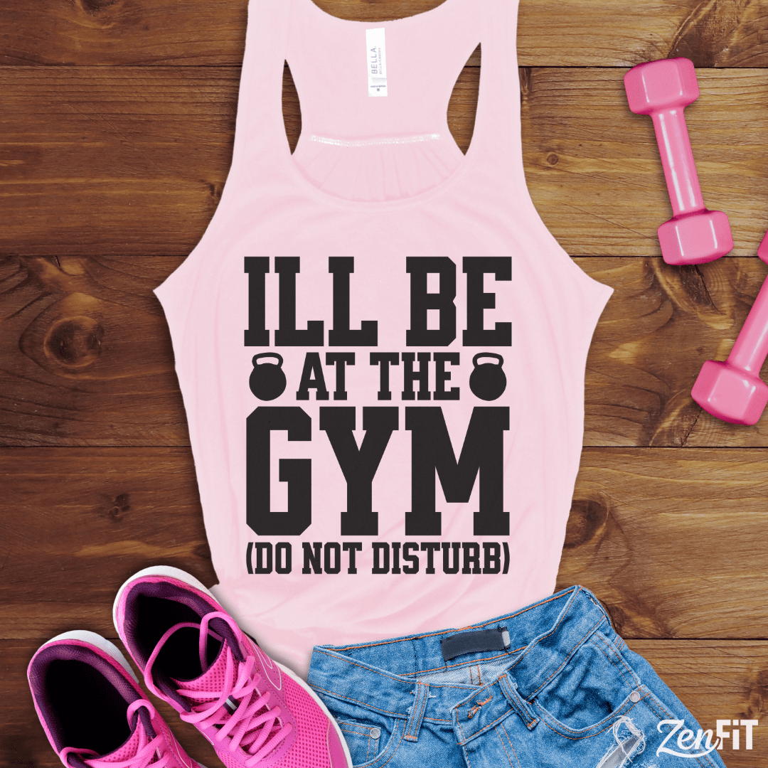 I'll Be At The Gym Tank Top