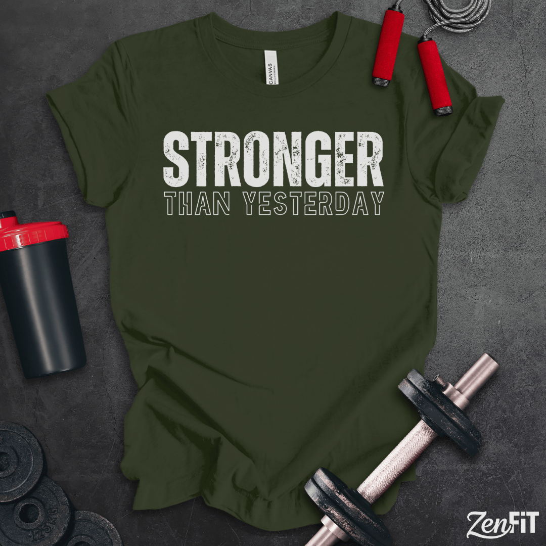 Stronger Than Yesterday T-Shirt