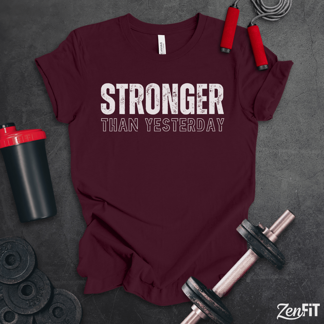 Stronger Than Yesterday T-Shirt