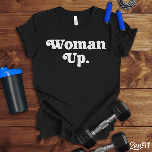 Woman Up T-Shirt