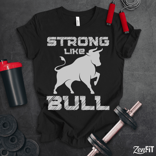 Strong Like Bull T-Shirt