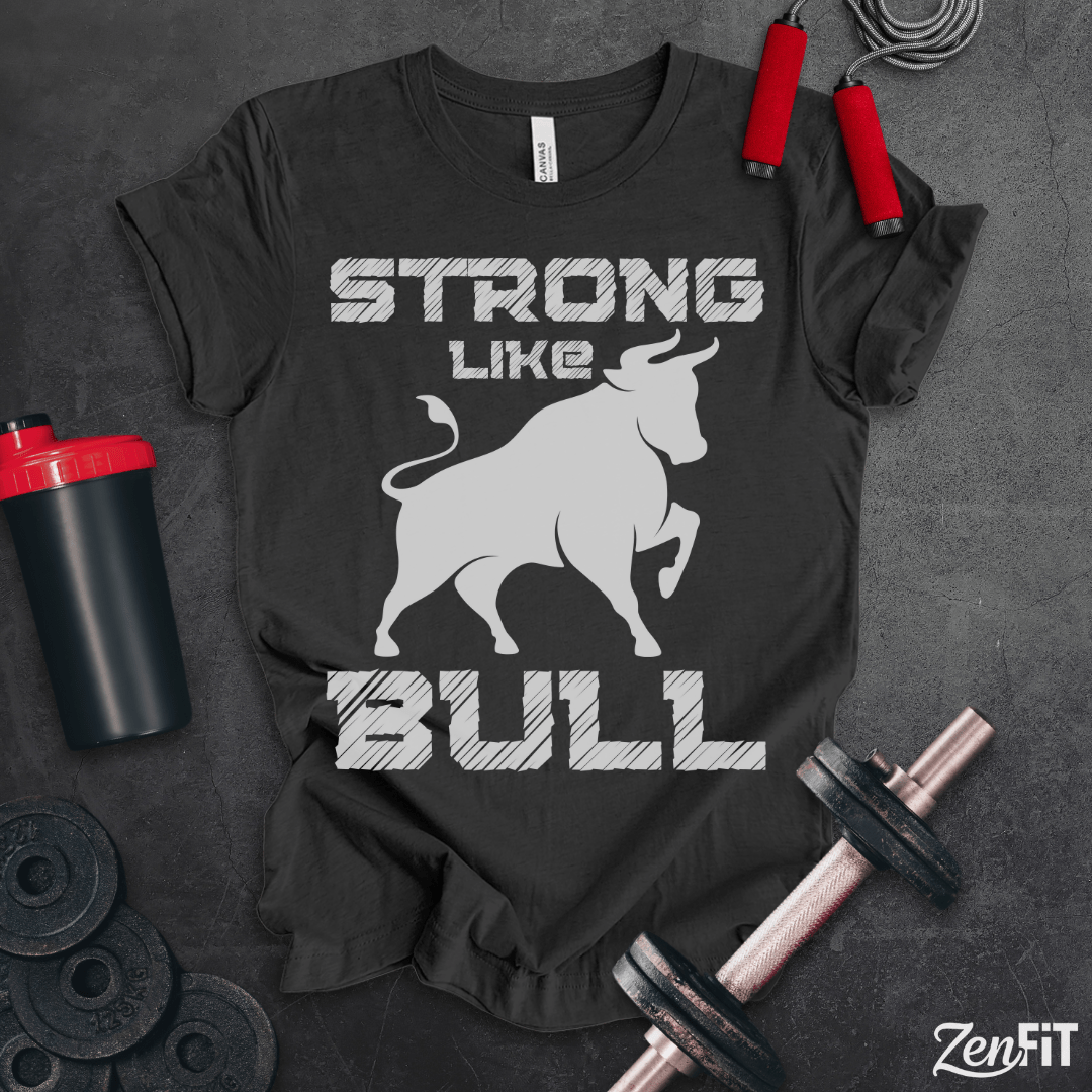 Strong Like Bull T-Shirt