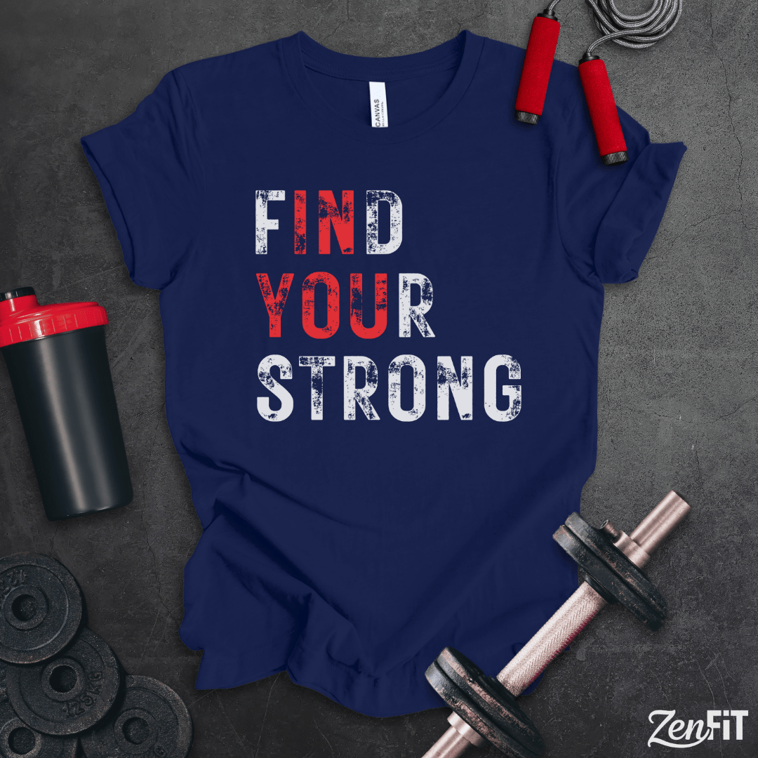 Find Your Strong T-Shirt