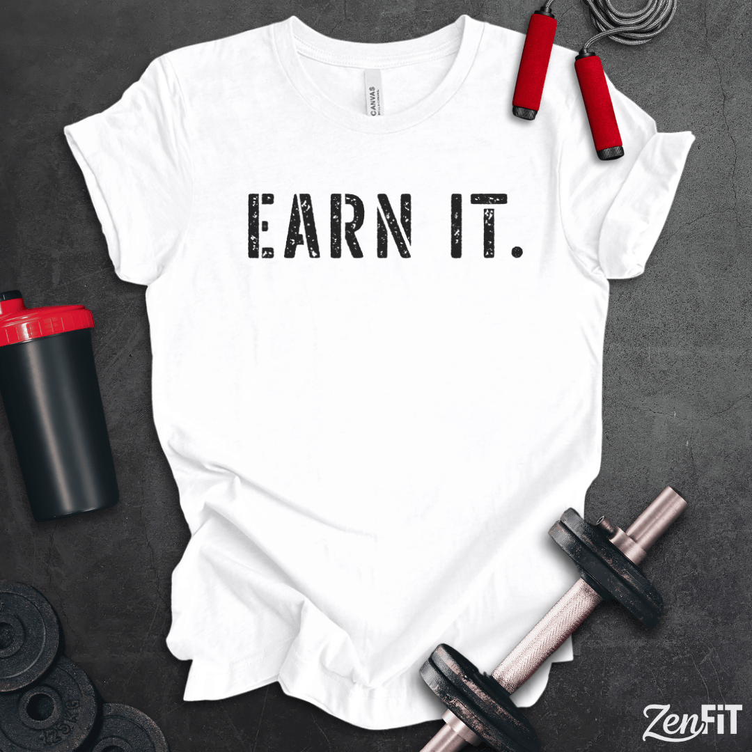 Earn It T-Shirt
