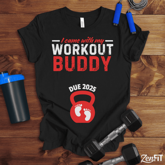 I Came With My Workout Buddy T-Shirt