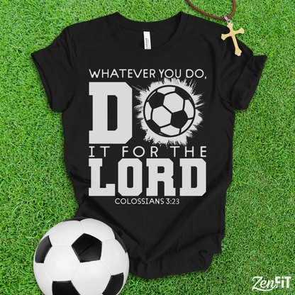 Do It For The Lord Soccer T-Shirt