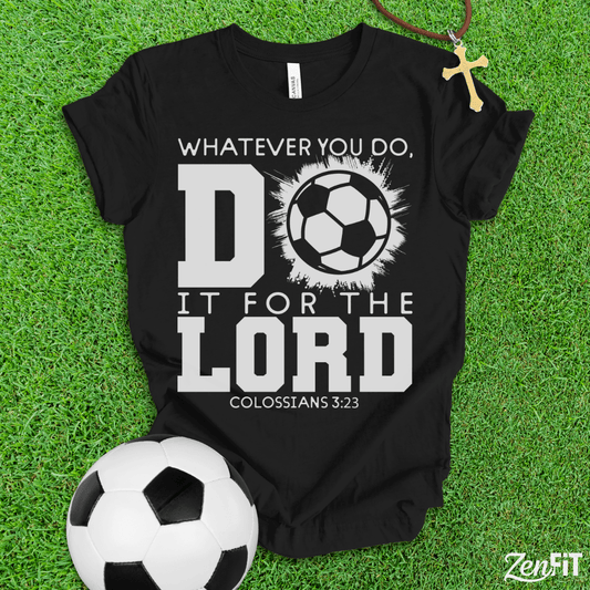 Do It For The Lord Soccer T-Shirt