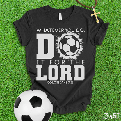 Do It For The Lord Soccer T-Shirt