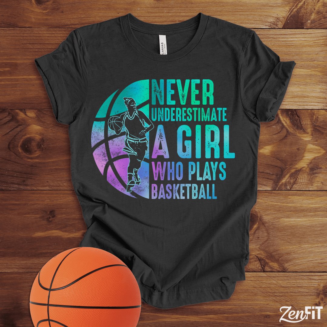 Never Underestimate A Girl Who Plays Basketball T-Shirt