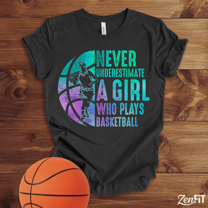 Never Underestimate A Girl Who Plays Basketball T-Shirt