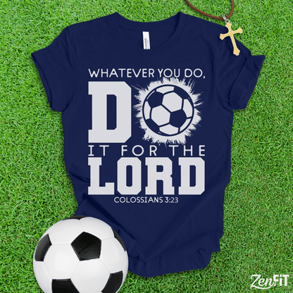 Do It For The Lord Soccer T-Shirt