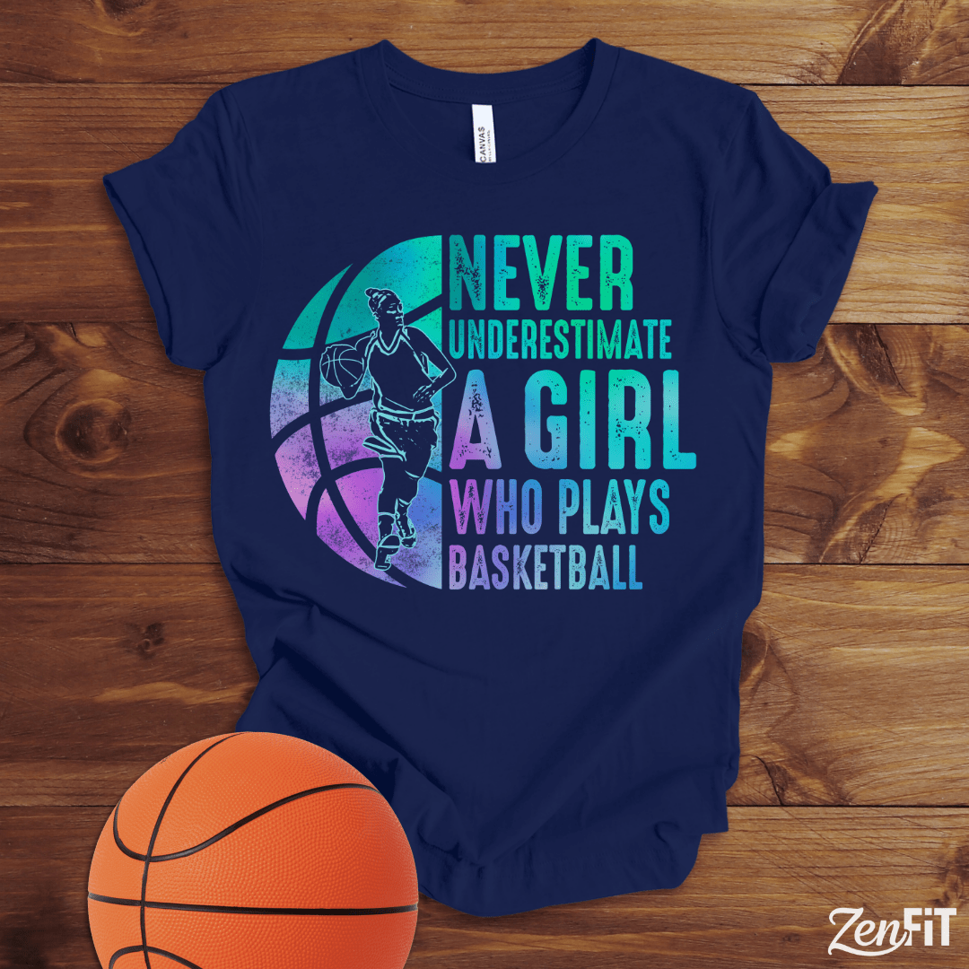 Never Underestimate A Girl Who Plays Basketball T-Shirt