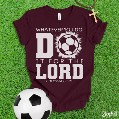 Do It For The Lord Soccer T-Shirt