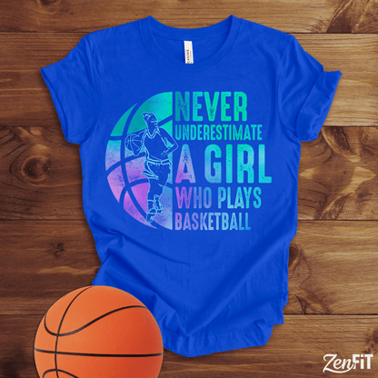 Never Underestimate A Girl Who Plays Basketball T-Shirt