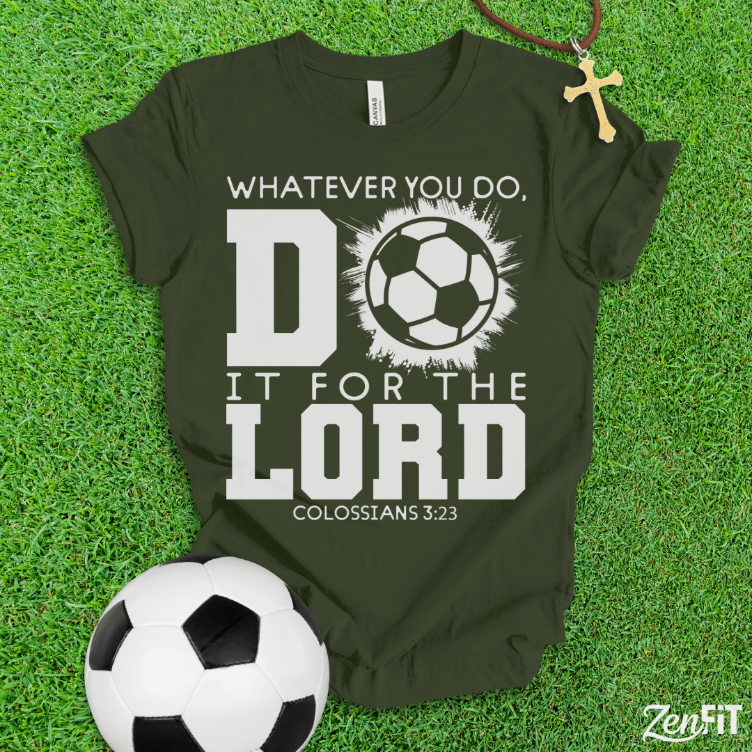 Do It For The Lord Soccer T-Shirt