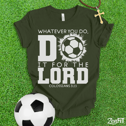 Do It For The Lord Soccer T-Shirt