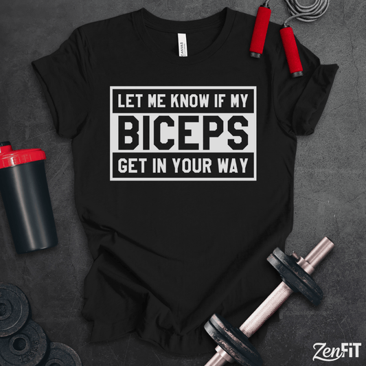 Biceps Get In Your Way T-Shirt