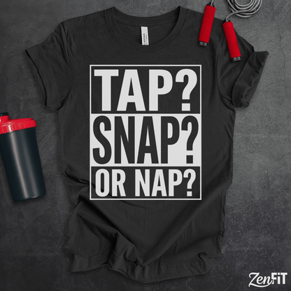 Tap Snap Or Nap Jiujitsu T-Shirt