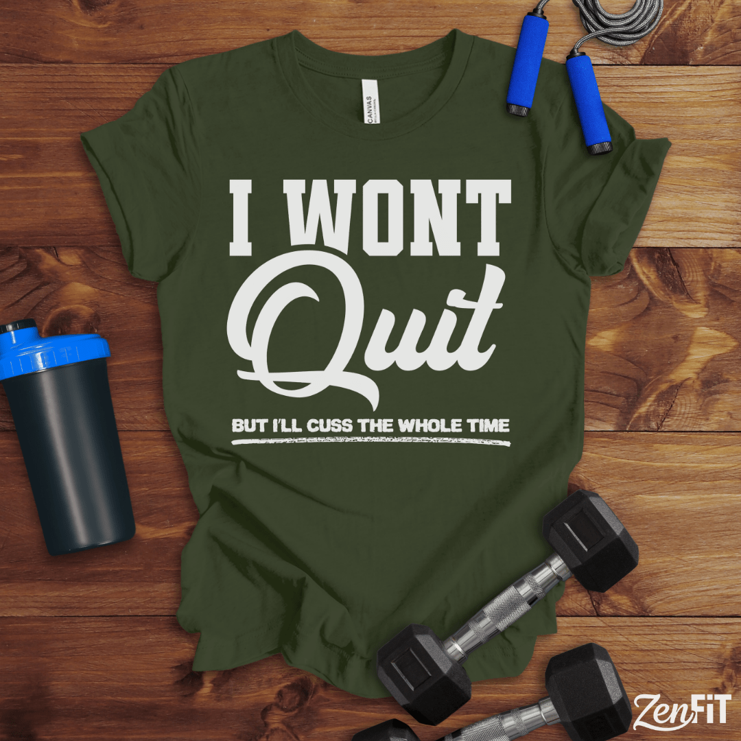 I Wont Quit Gym T-Shirt