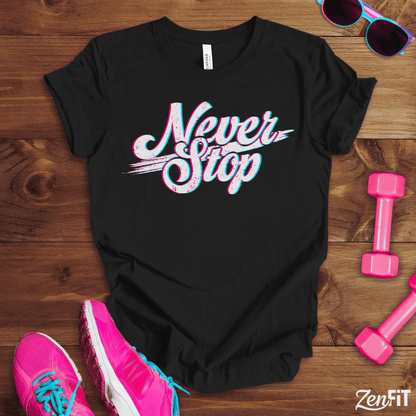 Never Stop T-Shirt