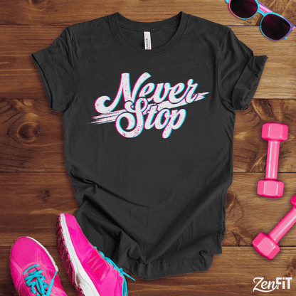 Never Stop T-Shirt