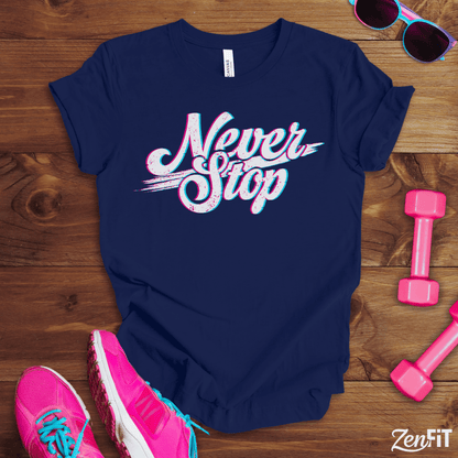 Never Stop T-Shirt