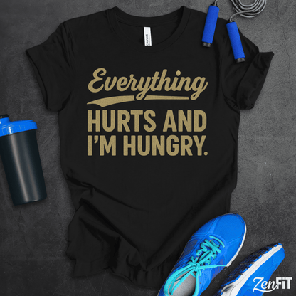 Hurts and I'm Hungry T-Shirt