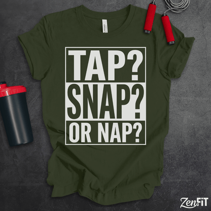 Tap Snap Or Nap Jiujitsu T-Shirt