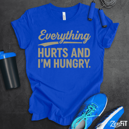 Hurts and I'm Hungry T-Shirt
