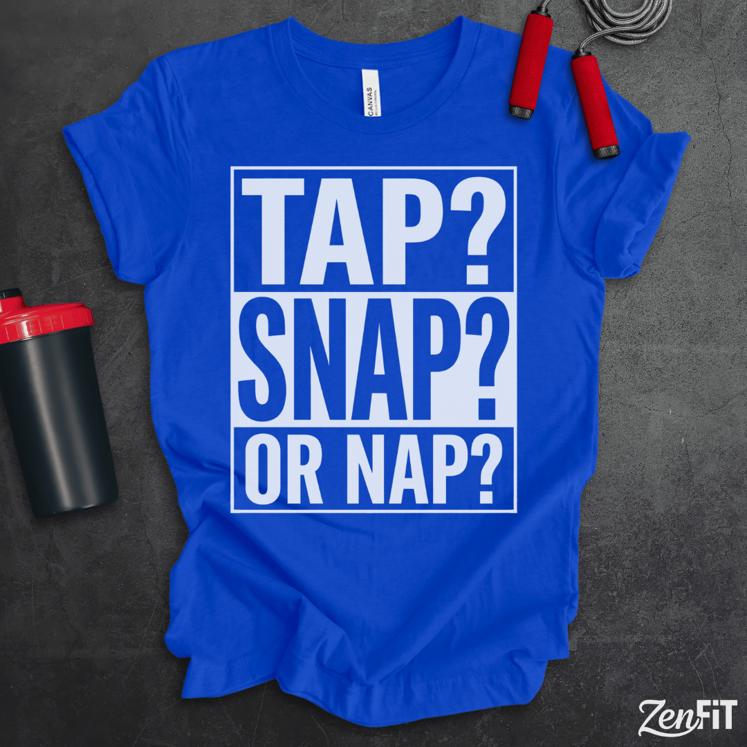 Tap Snap Or Nap Jiujitsu T-Shirt