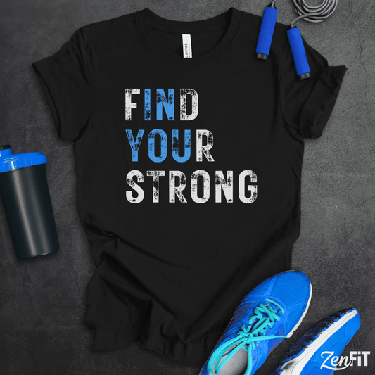 Find Your Strong T-Shirt