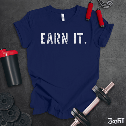 Earn It Gym T-Shirt